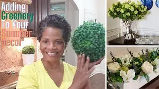 Adding Greenery To Your Summer Decor/  Beginner Tips For Decorating With Florals