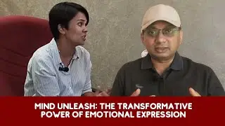 Mind Unleashed: The Transformative Power of Emotional Expression