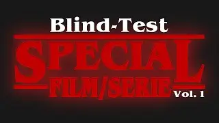 [BLIND TEST] SPECIAL FILM/SERIE - Vol.1