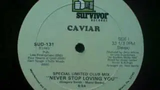 Caviar - Never Stop Loving You