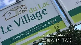 CAMPSITE REVIEW | Camping De Bordeaux (Le Village du Lac) | FRANCE