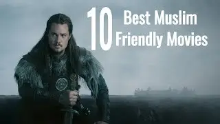 Top 10 best Muslim friendly Movies | Top 10 Islamic Historical Movies |