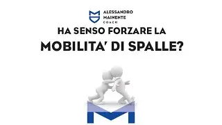 🔥HA SENSO FORZARE LA MOBILITA' DI SPALLE?🔥