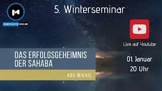 [LIVE] 5. Winterseminar | Abu Mikail | DAS ERFOLGSGEHEIMNIS DER SAHABA |