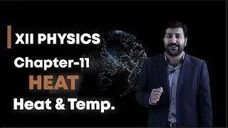 XII PHYSICS || CHAPTER 11 HEAT || Difference between Heat and Temperature || Sir Asad || Begin Then