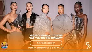 Project Runway S21 EP10 &ldquo;See You On the Runway