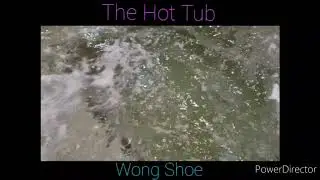 Wong Shoe - The Hot Tub