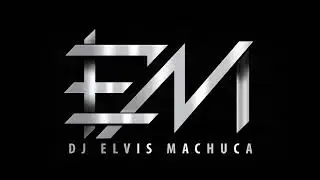 Reggaeton Mix 2018 DJ Elvis Machuca