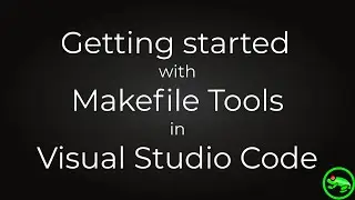 Getting started with Makefile Tools in Visual Studio Code