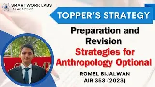 Preparation & Revision Strategies for Anthropology Optional | Romel Bijalwan | AIR-353 UPSC CSE 2023