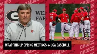 SEC Spring Meetings Wrap-Up + Georgia Baseball Eliminated