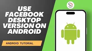 How to Use Facebook Desktop Version on Android