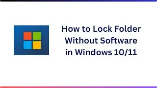 How to Lock Folder Without Software in Windows 10/11