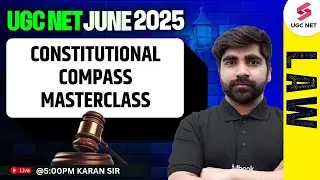 UGC NET June 2025 | UGC NET Law Paper 2 | Constitutional Compass Master Class | UGC NET Law By Karan
