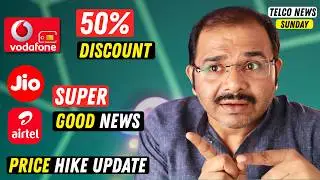VI is Back - 50% OFF on Recharge, Price Hike New Update, Jio Airtel Big Good News -Telco News Sunday
