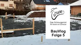#5 BauVlog von Dan_Caravan - Schnurger&uuml;st bauen