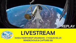 NASA/ Northrop Grumman - Cygnus NG-23 - Rendezvouz & Capture ISS - September 18, 2025