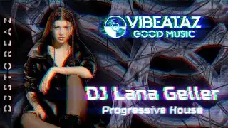 Progressive house - DJ LANA GELLER