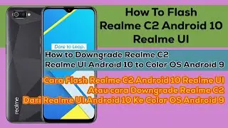 Прошивка Realme C2 Android 10 | Откат до 9 и исправление ошибок через Testpoint
