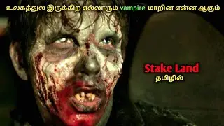 Vampire in America | Stake Land 2010 explained in tamil #suryaexplain