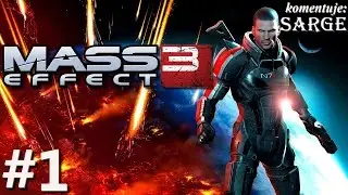 Zagrajmy w Mass Effect 3 [60 fps] odc. 1 - Atak na Ziemię