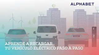 Aprende a recargar tu veh&iacute;culo el&eacute;ctrico paso a paso | Alphabet Espa&ntilde;a