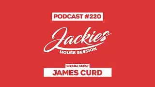 James Curd - Jackies Music House Session Podcast #220