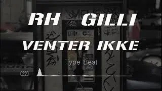 RH x Gilli - Venter Ikke | 𝗧𝘆𝗽𝗲 𝗕𝗲𝗮𝘁
