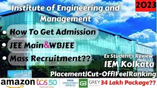 IEM Institute Of Engineering & Management Review | WBJEE & JEEMain| 36 LPA | Placement, Fee, Cutoff