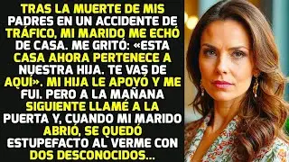 Después De Que Mis Padres Murieran En Un Accidente De Tráfico, Mi Marido Me Echó De Casa Y...