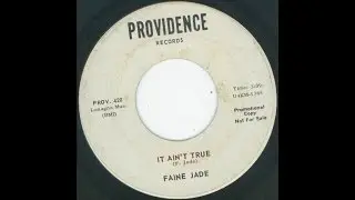 Faine Jade - It Aint True 1967