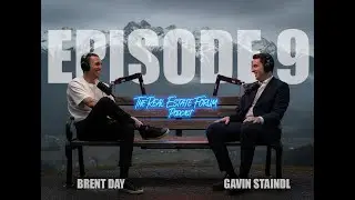 The Real Estate Forum Podcast Episode 9