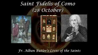Saint Fidelis of Como (28 October): Butler's Lives of the Saints