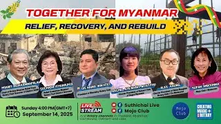 TOGETHER FOR MYANMAR : RELIEF, RECOVERY, AND REBUILD | Creating Magic With Rotary