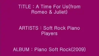 A Time For Us(from Romeo & Juliet) - Soft Rock Piano Players_Instumental