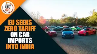 EU Pressures India to Cut Car Tariffs | India&rsquo;s Auto Industry Seeks At Least 30% Duty To Stay |News9