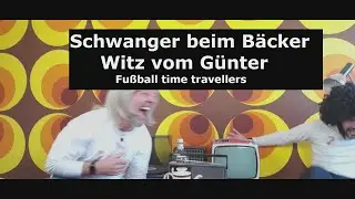 Die Schwangere beim B&auml;cker- Witz vom G&uuml;nter - Fu&szlig;ball time travellers