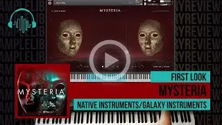 First Look: Mysteria by Native Instruments / Galaxy Instruments