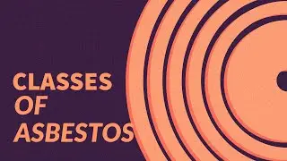 The classes of asbestos