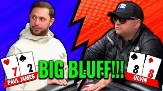 Paul James Goes For A BIG Bluff With 72o Against Olvin!
