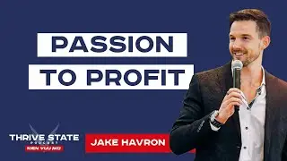 Passion to Profit  | Jake Havron