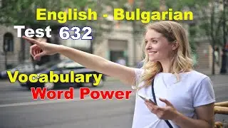 English Bulgarian Vocabulary Word Power Test 632