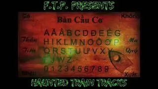 F.T.P. Presents: Haunted Train Tracks
