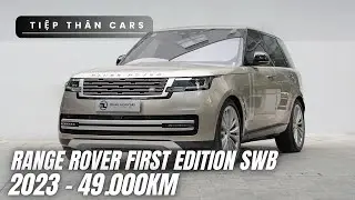 Range Rover First Edition SWB sản xuất 2023 | Chiếc SUV siêu sang đến từ Anh Quốc | Tiệp Thân