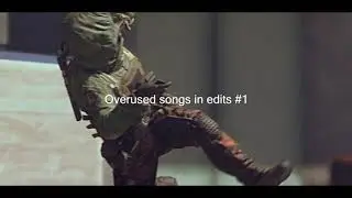 Overused songs in edits #1