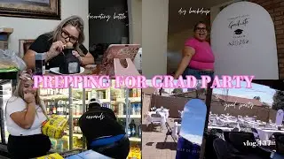 graduation party prep with me🎓🥂 | vlog 137
