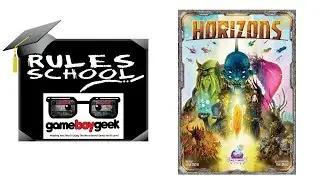 How to Play Horizons (Rules School) with the Game Boy Geek