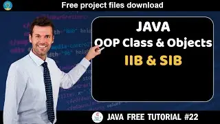 Java tutorial #22 | OOP Class and Objects - IIB and SIB | Java course for beginners