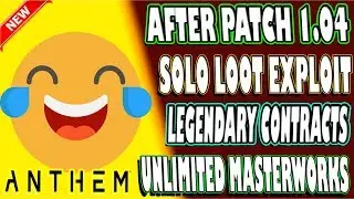 🆕 AFTER PATCH 1.04 | Legendary Contract SOLO LOOT EXPLOIT | Anthem | Unlimited MASTERWORKS - WORKS