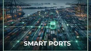 Smart Ports & Smarter Containers: The Future of Global Trade